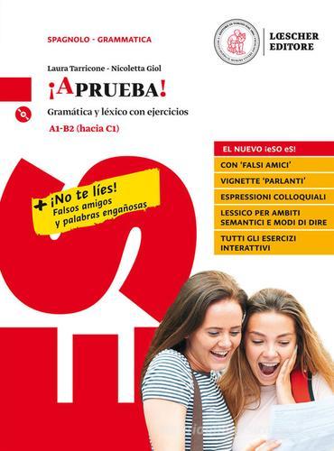 ¡Aprueba! A1-B2. ¡No te líes! Falsos amigos y palabras engañosas- Gramática y léxico con ejercicios. Con Contenuto digitale per accesso online. Con Contenuto digital di Laura Tarricone, Nicoletta Giol edito da Loescher