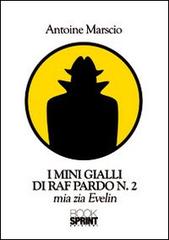 I mini gialli di Raf Pardo vol.2 di Antoine Marscio edito da Booksprint