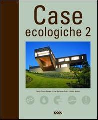 Case ecologiche vol.2 di Sergi Costa Duran, Ethel Baraona Pohl, Liliana Bollini edito da Logos