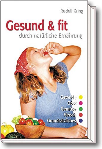 Gesund & fit durch natürliche Ernährung. Audiolibro. 6 audiocassette. Album vol.1 di Rudolf Kring edito da ERF Verlag Sudtirol