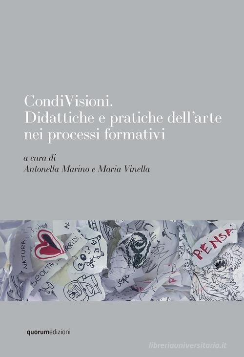 CondiVisioni. Didattiche e pratiche dell'arte nei processi formativi edito da Quorum Edizioni