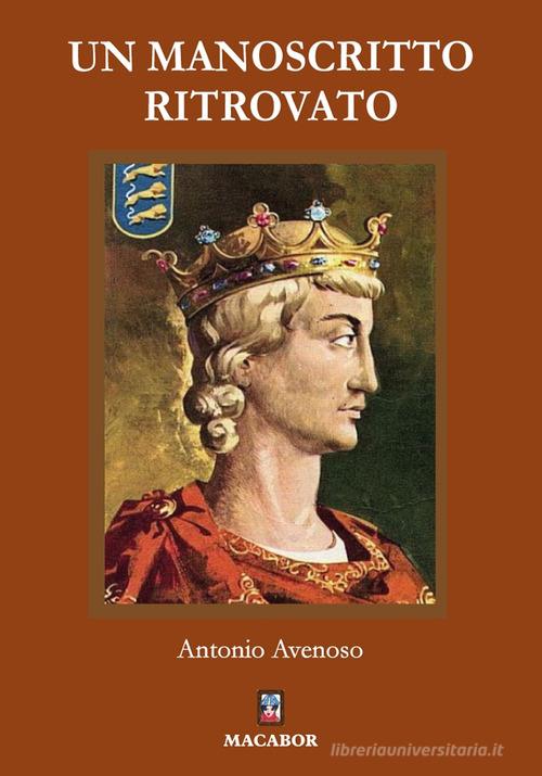 Libro Un manoscritto ritrovato di Antonio Avenoso Nuova luce di Macabor