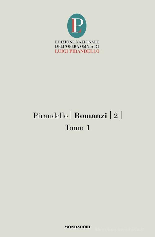 Libro Romanzi vol. 2.1 di Luigi Pirandello Oscar classici di Mondadori
