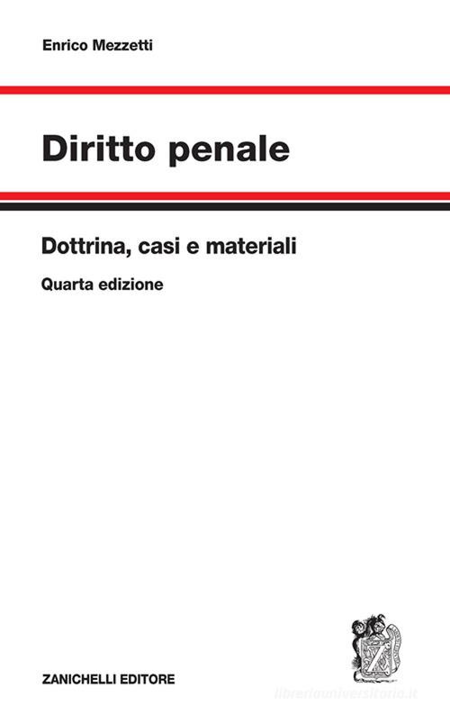 Diritto penale. Dottrina, casi e materiali di Enrico Mezzetti edito da Zanichelli