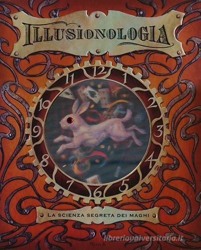Illusionologia. La scienza segreta dei maghi. Ediz. illustrata di Dugald Steer edito da Rizzoli