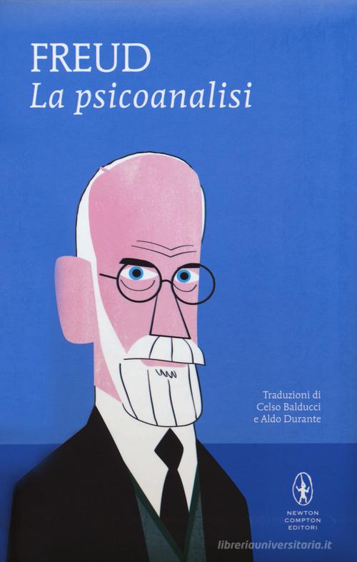 La psicoanalisi di Sigmund Freud edito da Newton Compton Editori