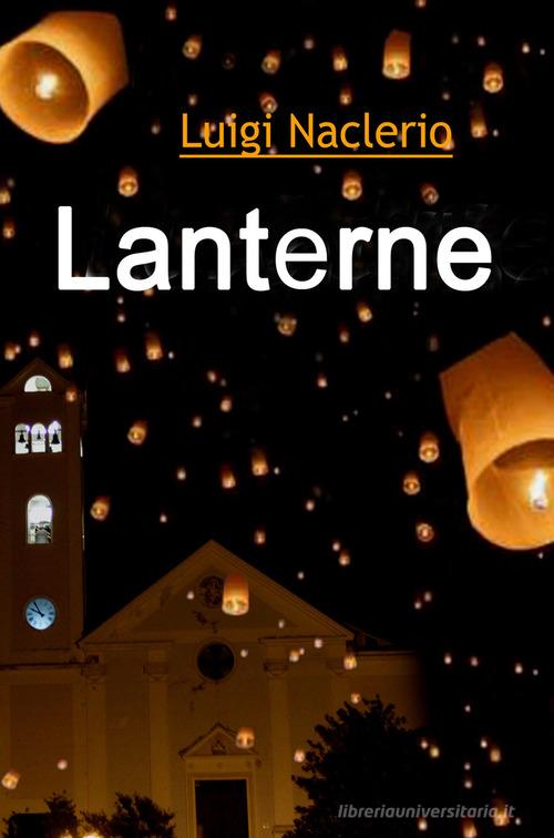 Lanterne di Luigi Naclerio edito da Youcanprint