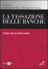 La tassazione delle banche. Guida alla fiscalità diretta edito da Il Sole 24 Ore