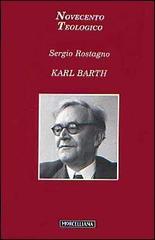 Karl Barth di Sergio Rostagno edito da Morcelliana
