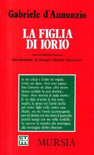 La figlia di Iorio di Gabriele D'Annunzio edito da Ugo Mursia Editore