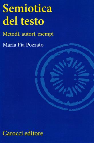 Semiotica del testo di M. Pia Pozzato edito da Carocci