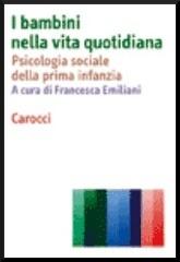 I bambini nella vita quotidiana di Francesca Emiliani edito da Carocci