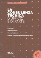 La consulenza tecnica d'ufficio e di parte. Con CD-ROM di Bernardo Simonetti edito da DEI