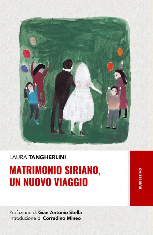 Matrimonio siriano, un nuovo viaggio di Laura Tangherlini edito da Rubbettino