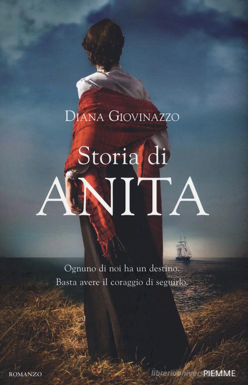 Storia di Anita di Diana Giovinazzo edito da Piemme