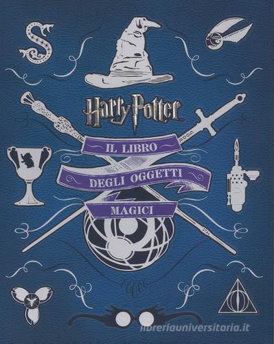 Harry Potter. Il libro degli oggetti magici. Ediz. illustrata di Jody Revenson edito da Panini Comics