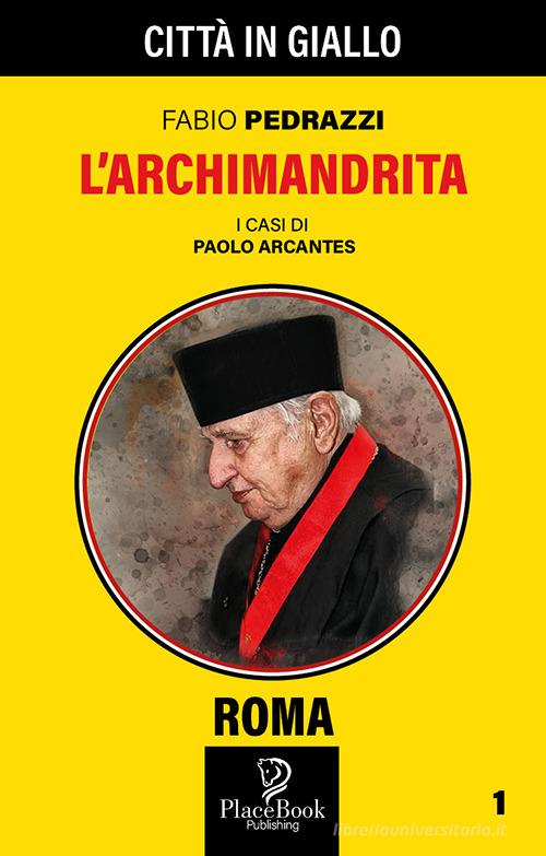 L' Archimandrita. I casi di Paolo Arcantes di Fabio Pedrazzi edito da ARPOD