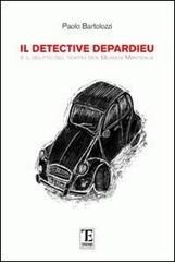 Il detective Depardieu e il delitto del teatro des Blancs Mateaux di Paolo Bartolozzi edito da Centro Studi Tindari Patti