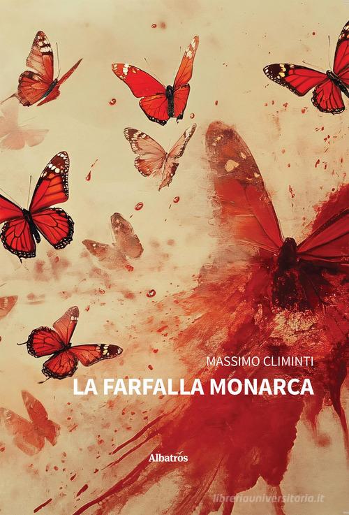 La farfalla monarca di Massimo Climinti edito da Gruppo Albatros Il Filo