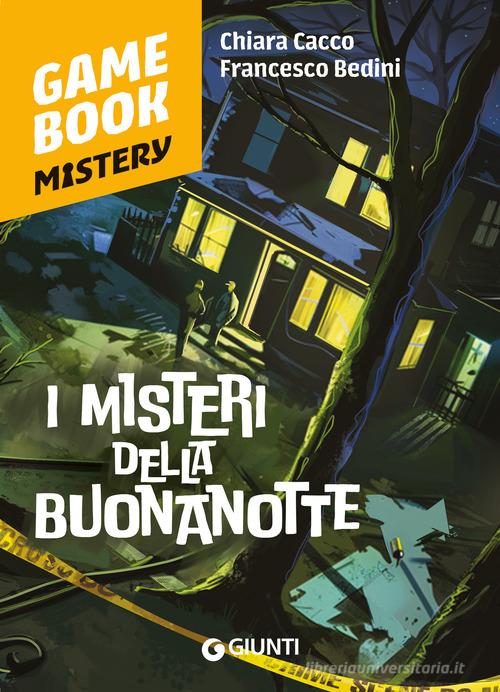 I misteri della buonanotte di Chiara Cacco, Francesco Bedini edito da Giunti Editore