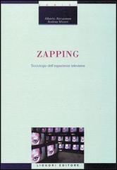 Zapping. Sociologia dell'esperienza televisiva di Alberto Abruzzese, Andrea Miconi edito da Liguori