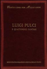 Luigi Pulci e quattordici cantari di Ermanno Cavazzoni edito da Ist. Poligrafico dello Stato