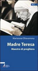 Madre Teresa. Maestra di preghiera di Mariasusai Dhavamony edito da EMP