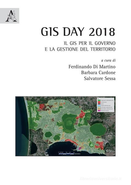 GIS day 2018. Il GIS per il governo e la gestione del territorio edito da Aracne