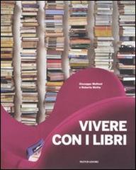 Vivere con i libri di Giuseppe Molteni, Roberta Motta, Margherita Pincioni edito da Mondadori Electa