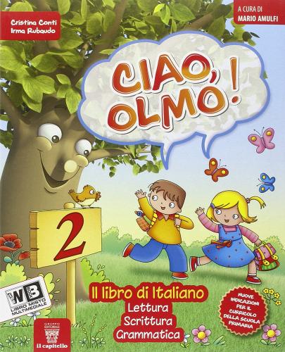 Ciao Olmo. Per la Scuola elementare. Con e-book. Con espansione online vol.2 edito da Il Capitello