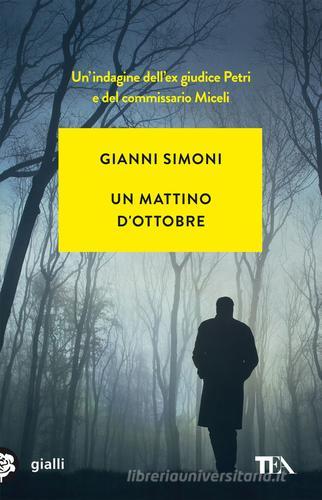 Un mattino d'ottobre. I casi di Petri e Miceli vol. 1 di Gianni Simoni edito da TEA