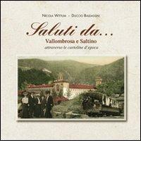 Saluti da... Vallombrosa e Saltino attraverso le cartoline d'epoca di Duccio Baldassini, Nicola Wittum edito da Polistampa