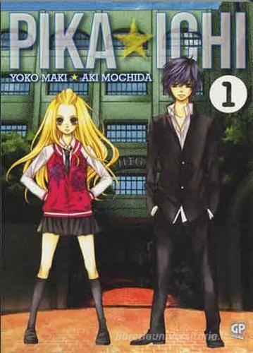 Pika Ichi. I numeri 1! vol.1 di Yoko Maki, Aki Mochida edito da GP Manga