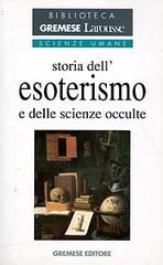 Storia dell'esoterismo e delle scienze occulte di Jean-Paul Corsetti edito da Gremese Editore