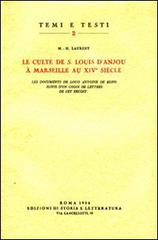 Le culte de s. Louis d'Anjou à Marseille au XIVe siècle di M. Hyacinthe Laurent edito da Storia e Letteratura
