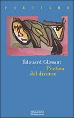 Poetica del diverso di Édouard Glissant edito da Meltemi