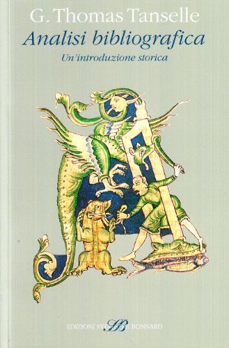 Analisi bibliografica. Un'introduzione storica di Thomas G. Tanselle edito da Sylvestre Bonnard