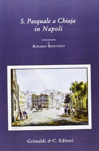 S. Pasquale a Chiaia in Napoli edito da Grimaldi & C.