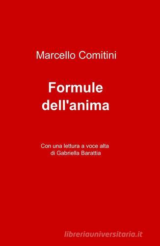 Formule dell'anima di Marcella Comitini edito da ilmiolibro self publishing