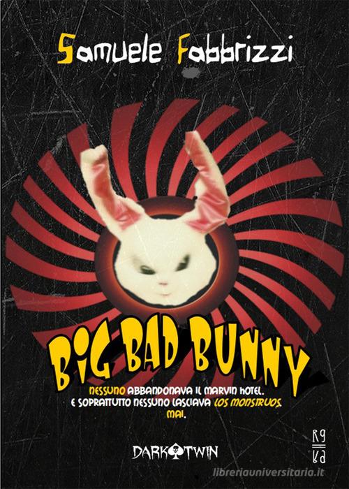 Big bad bunny di Samuele Fabbrizzi edito da PubGold
