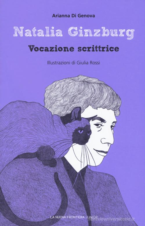 Natalia Ginzburg. Vocazione scrittrice di Arianna Di Genova edito da La Nuova Frontiera Junior