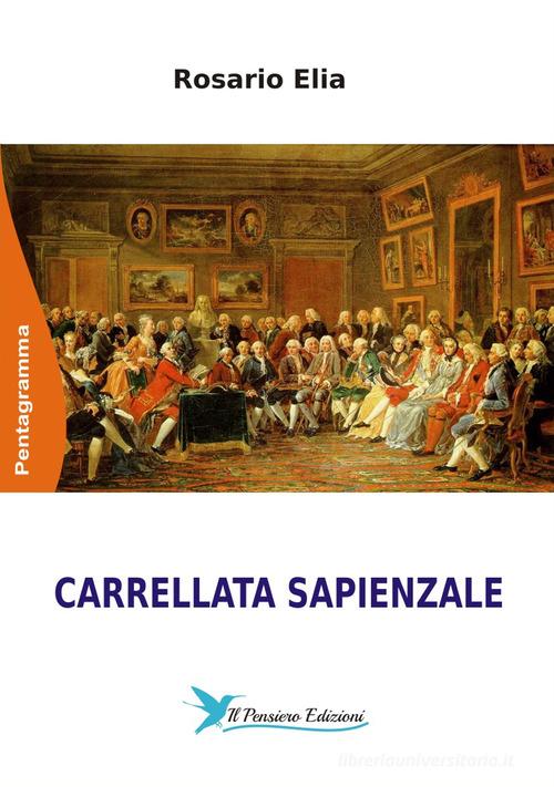 Carrellata sapienziale di Rosario Elia edito da Il Pensiero