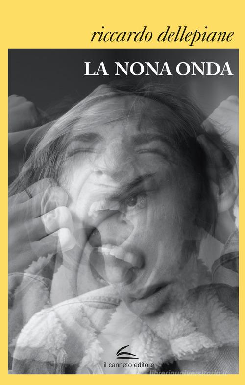 La nona onda di Riccardo Dellepiane edito da Il Canneto Editore