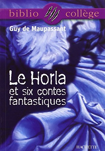 Le Horla et six contes fantastiques edito da Hachette Education - France
