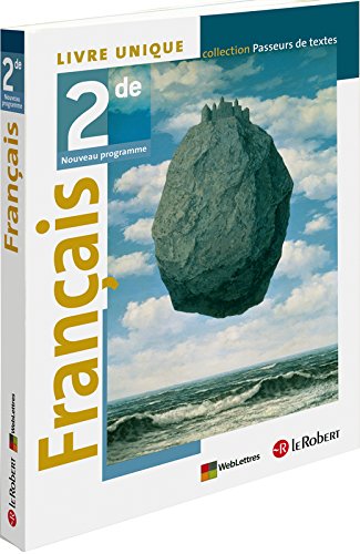 Français livre unique. Collection passeurs de texte. Per le Scuole superiori edito da Le Robert Casa Editrice