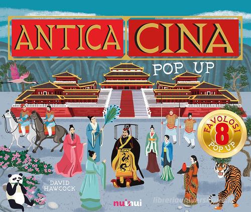 Antica Cina. Libro pop up. Ediz. a colori di David Hawcock edito da Nuinui