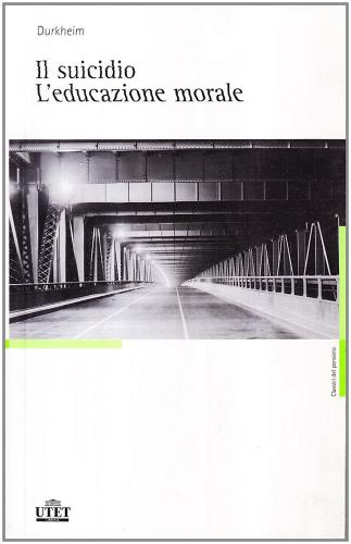 IL suicidio-L'educazione morale di Émile Durkheim edito da UTET