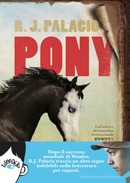 Pony di R. J. Palacio edito da Giunti Editore