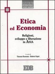 Etica ed economia. Religioni, sviluppo e liberazione in Asia edito da EDB