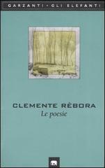 Le poesie (1913-1957) di Clemente Rebora edito da Garzanti